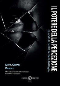 Il potere della percezione. Quando la realtà perde la battaglia - Librerie.coop