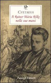 A Rainer Maria Rilke nelle sue mani - Librerie.coop