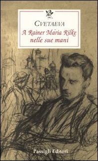 A Rainer Maria Rilke nelle sue mani - Librerie.coop A Rainer Maria Rilke nelle sue mani - Librerie.coop
