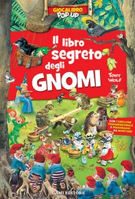 Il libro segreto degli gnomi. Gioca libro pop-up - Librerie.coop Il libro segreto degli gnomi. Gioca libro pop-up - Librerie.coop