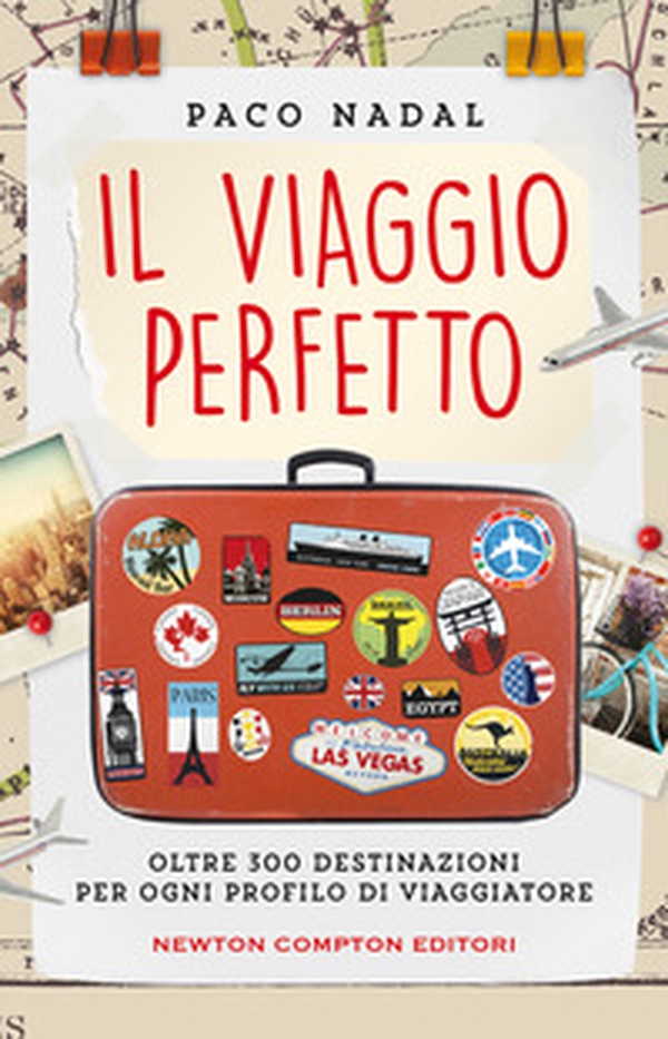 Il viaggio perfetto. Oltre 300 destinazioni per ogni profilo di viaggiatore - Librerie.coop Il viaggio perfetto. Oltre 300 destinazioni per ogni profilo di viaggiatore - Librerie.coop