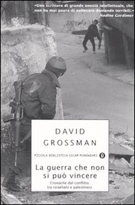 La guerra che non si può vincere. Cronache dal conflitto tra israeliani e palestinesi - Librerie.coop