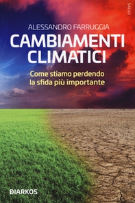 Cambiamenti climatici. Come stiamo perdendo la sfida più importante - Librerie.coop Cambiamenti climatici. Come stiamo perdendo la sfida più importante - Librerie.coop