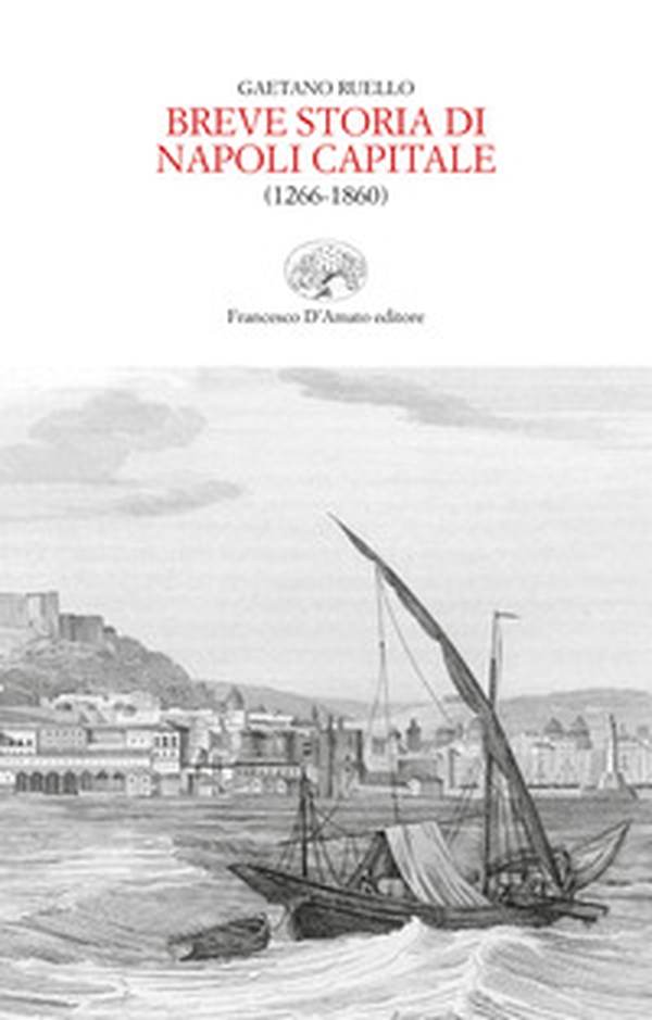 Breve storia di Napoli capitale (1266-1860) - Librerie.coop Breve storia di Napoli capitale (1266-1860) - Librerie.coop