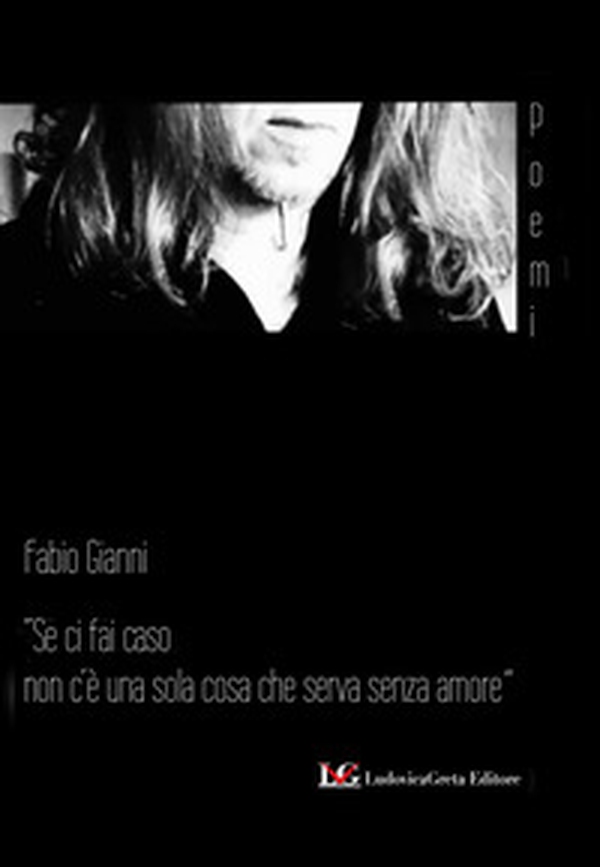 Se ci fai caso non c'è una sola cosa che serva senza amore - Librerie.coop Se ci fai caso non c'è una sola cosa che serva senza amore - Librerie.coop