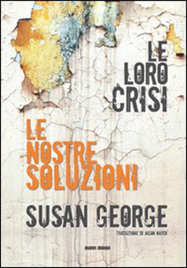 Le loro crisi, le nostre soluzioni - Librerie.coop Le loro crisi, le nostre soluzioni - Librerie.coop