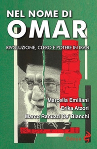 Nel nome di Omar. Rivoluzione, clero e potere in Iran - Librerie.coop