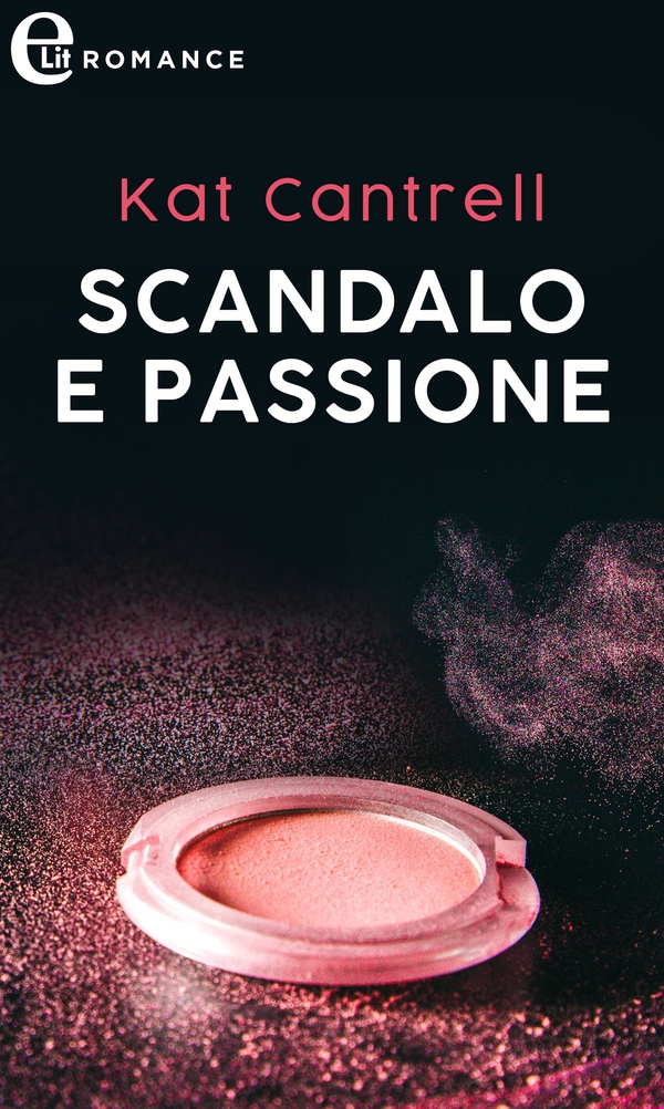 Scandalo e passione (eLit) - Librerie.coop Scandalo e passione (eLit) - Librerie.coop