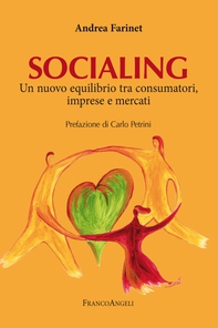 Socialing. Un nuovo equilibrio tra consumatori, imprese e mercati - Librerie.coop Socialing. Un nuovo equilibrio tra consumatori, imprese e mercati - Librerie.coop