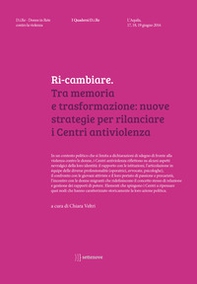 Ri-cambiare. Tra memoria e trasformazione: nuove strategie per rilanciare i Centri antiviolenza - Librerie.coop