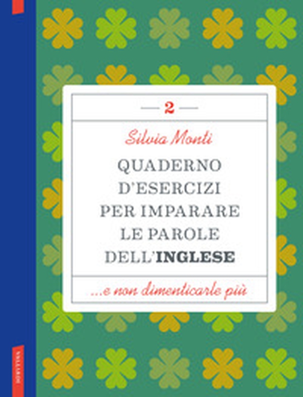 Quaderno d'esercizi per imparare le parole dell'inglese - Vol. 2 - Librerie.coop Quaderno d'esercizi per imparare le parole dell'inglese - Vol. 2 - Librerie.coop