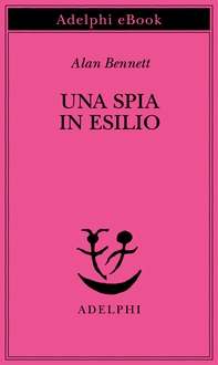 Una spia in esilio - Librerie.coop