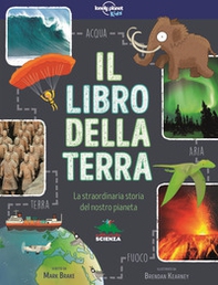 Il libro della terra. La straordinaria storia del nostro pianeta - Librerie.coop