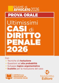 Ultimissimi casi di diritto penale 2026 per la prova orale dell'esame di avvocato 2025-2026 con tracce e casi svolti - Librerie.coop