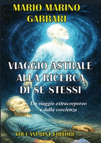 Viaggio astrale alla ricerca di sé stessi - Librerie.coop