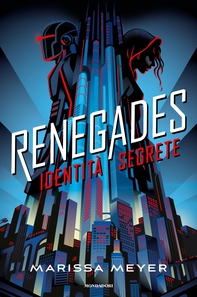 Renegades - 1. Identità segrete - Librerie.coop