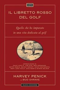 Il libretto rosso del golf. Quello che ho imparato in una vita dedicata al golf - Librerie.coop