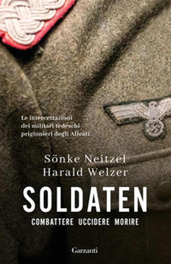 Soldaten. Combattere uccidere morire - Librerie.coop