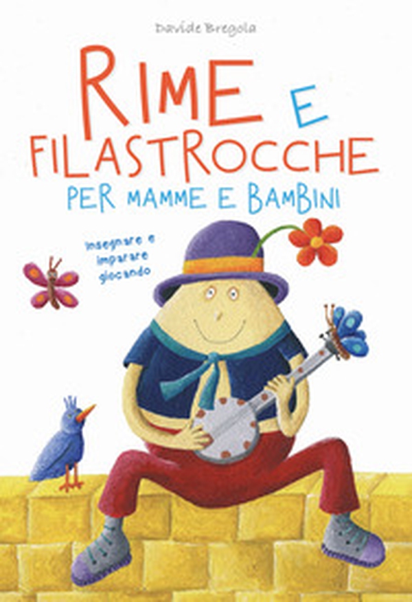 Rime e filastrocche per mamme e per bambini. Insegnare e imparare giocando - Librerie.coop Rime e filastrocche per mamme e per bambini. Insegnare e imparare giocando - Librerie.coop