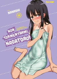 Non tormentarmi, Nagatoro! - Vol. 15 - Librerie.coop