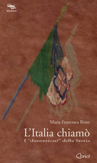 L'Italia chiamò. I «dimenticati» della storia - Librerie.coop L'Italia chiamò. I «dimenticati» della storia - Librerie.coop