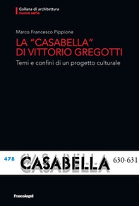 La «Casabella» di Vittorio Gregotti. Temi e confini di un progetto culturale - Librerie.coop