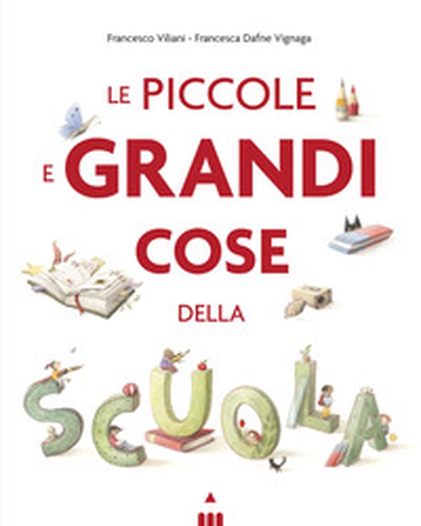 Le piccole e grandi cose della scuola - Librerie.coop Le piccole e grandi cose della scuola - Librerie.coop