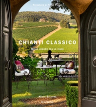Chianti classico. Nelle dimore tra le vigne. Ediz. italiana e inglese - Librerie.coop Chianti classico. Nelle dimore tra le vigne. Ediz. italiana e inglese - Librerie.coop