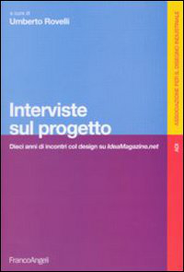Interviste sul progetto. Dieci anni di incontri col design su IdeaMagazine.net - Librerie.coop Interviste sul progetto. Dieci anni di incontri col design su IdeaMagazine.net - Librerie.coop