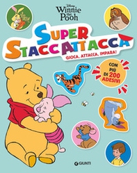 Winnie the Pooh. Super staccattacca. Gioca, attacca, impara. Con adesivi - Librerie.coop