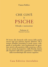 Che cos'è la psiche. Filosofia e neuroscienze - Librerie.coop Che cos'è la psiche. Filosofia e neuroscienze - Librerie.coop