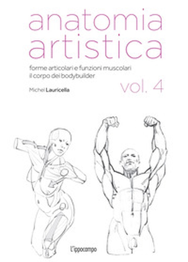 Anatomia artistica - Vol. 4 - Librerie.coop Anatomia artistica - Vol. 4 - Librerie.coop