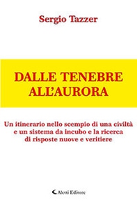 Dalle tenebre all'aurora - Librerie.coop