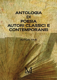 Antologia di poesia. Autori classici e contemporanei - Librerie.coop Antologia di poesia. Autori classici e contemporanei - Librerie.coop