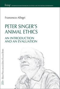 Peter Singer's animal ethics. An introduction and an evaluation - Librerie.coop