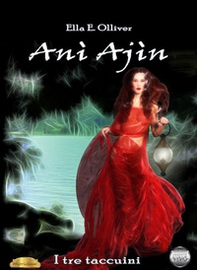 Anì Ajìn. I tre taccuini - Librerie.coop