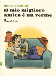 Il mio miglior amico è un verme - Librerie.coop