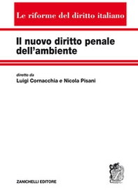 Il nuovo diritto penale dell'ambiente - Librerie.coop