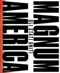 Magnum America. Gli Stati Uniti - Librerie.coop