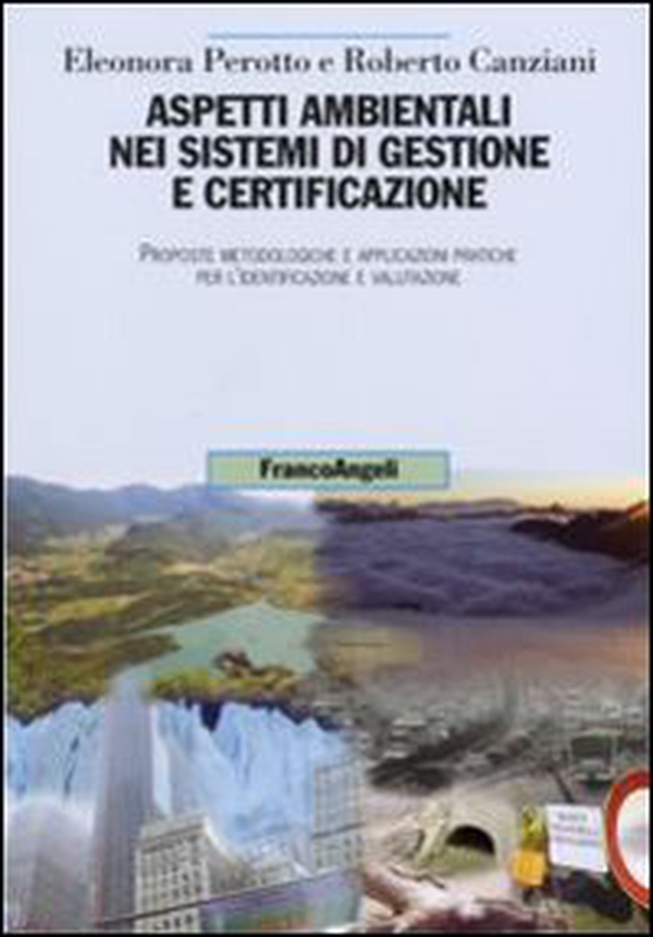 Aspetti ambientali nei sistemi di gestione e certificazione. Proposte metodologiche e applicazioni pratiche per l'identificazione e valutazione - Librerie.coop Aspetti ambientali nei sistemi di gestione e certificazione. Proposte metodologiche e applicazioni pratiche per l'identificazione e valutazione - Librerie.coop