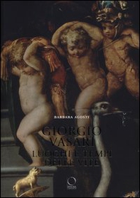 Giorgio Vasari. Luoghi e tempi delle «Vite» - Librerie.coop Giorgio Vasari. Luoghi e tempi delle «Vite» - Librerie.coop
