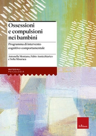 Ossessioni e compulsioni nei bambini. Programma di intervento cognitivo-comportamentale - Librerie.coop