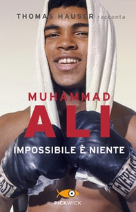 Muhammad Ali. Impossibile è niente - Librerie.coop