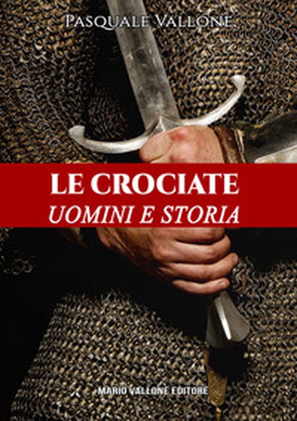 Le crociate. Uomini e storia - Librerie.coop Le crociate. Uomini e storia - Librerie.coop