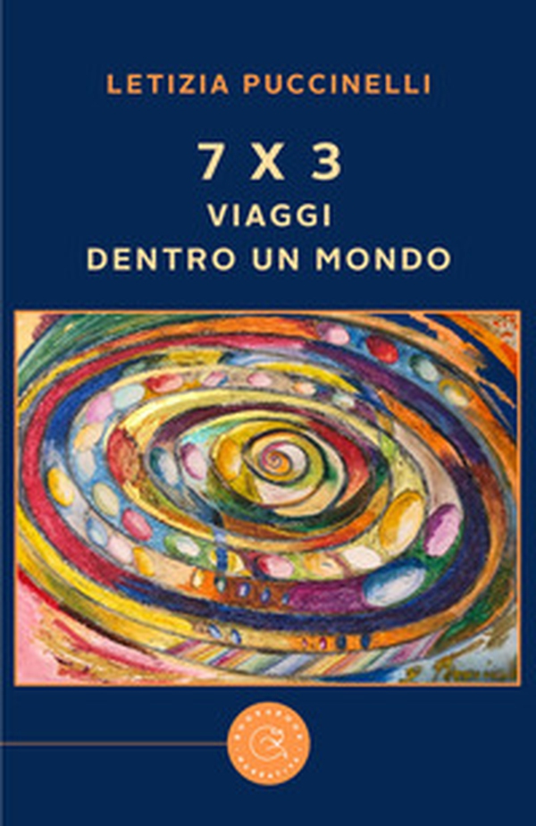 7 x 3. Viaggi dentro un mondo - Librerie.coop 7 x 3. Viaggi dentro un mondo - Librerie.coop
