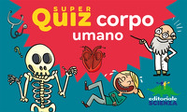 Corpo umano. Super quiz - Librerie.coop Corpo umano. Super quiz - Librerie.coop