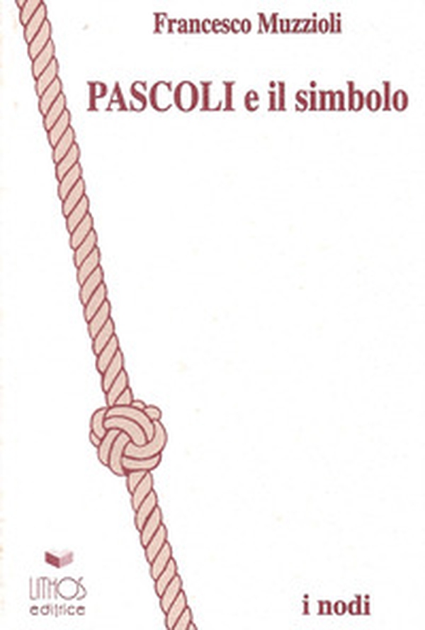 Pascoli e il simbolo - Librerie.coop Pascoli e il simbolo - Librerie.coop