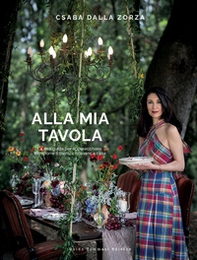 Alla mia tavola. La mia guida per apparecchiare, comporre il menu e ricevere a casa - Librerie.coop Alla mia tavola. La mia guida per apparecchiare, comporre il menu e ricevere a casa - Librerie.coop