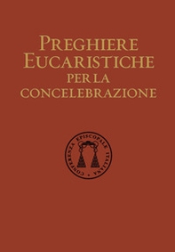 Preghiere eucaristiche per la concelebrazione - Librerie.coop Preghiere eucaristiche per la concelebrazione - Librerie.coop