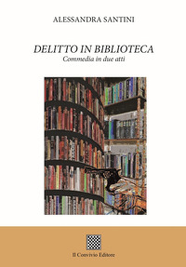 Delitto in biblioteca. Commedia in due atti - Librerie.coop Delitto in biblioteca. Commedia in due atti - Librerie.coop